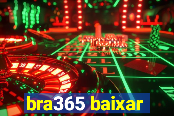 bra365 baixar